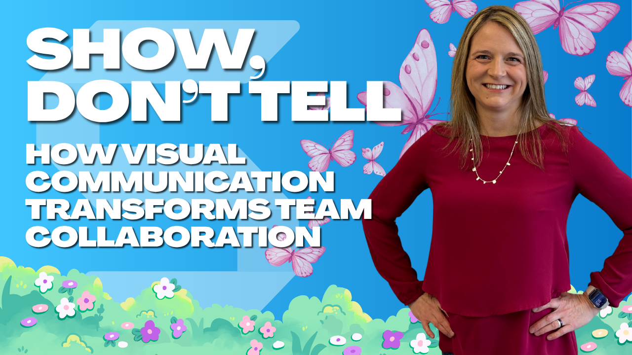 Show, Don’t Tell: How Visual Communication Transforms Team Collaboration